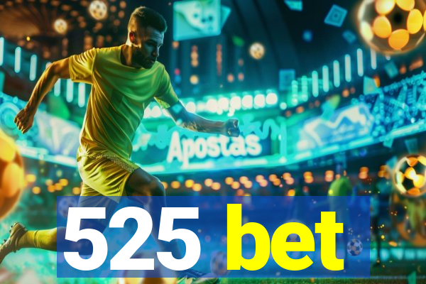 525 bet